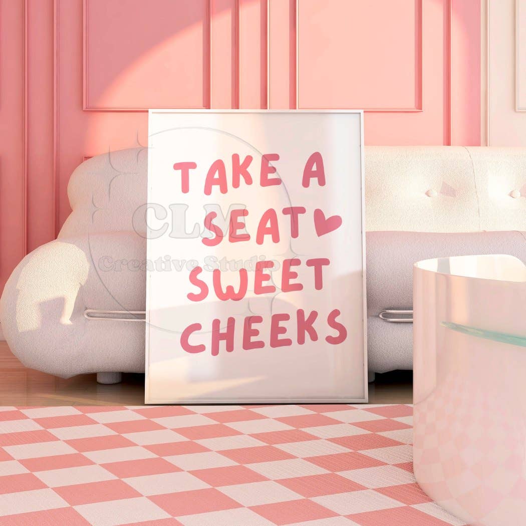 Take A Seat Sweet Cheeks Typography Wall Art Pastel Prints