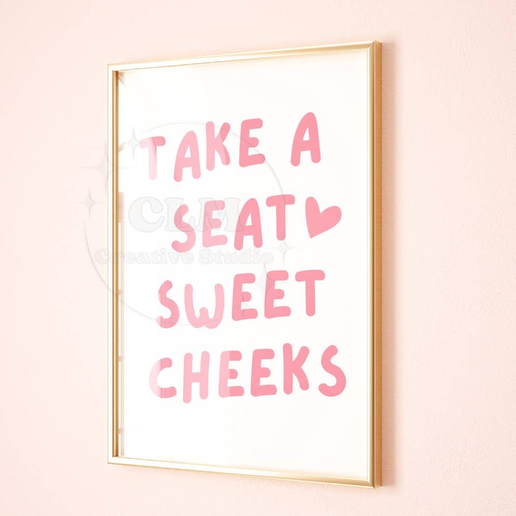 Take A Seat Sweet Cheeks Typography Wall Art Pastel Prints