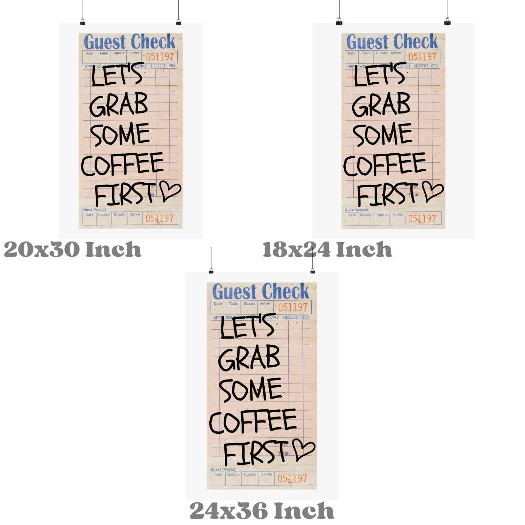 Let's Grab Some Coffee First Guest Check Wall Art Prints