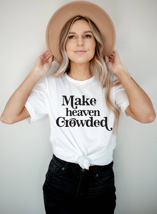 Make Heaven Crowded T-shirt