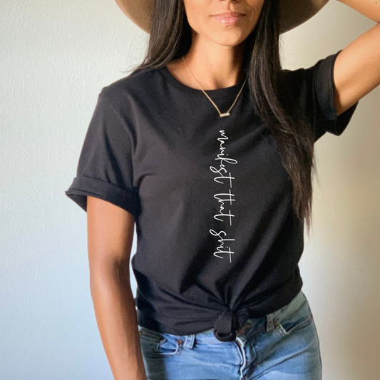 Manifest That Shit Tee