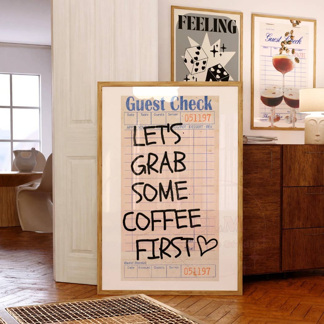 Let's Grab Some Coffee First Guest Check Wall Art Prints