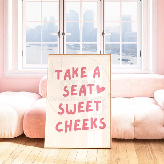 Take A Seat Sweet Cheeks Typography Wall Art Pastel Prints