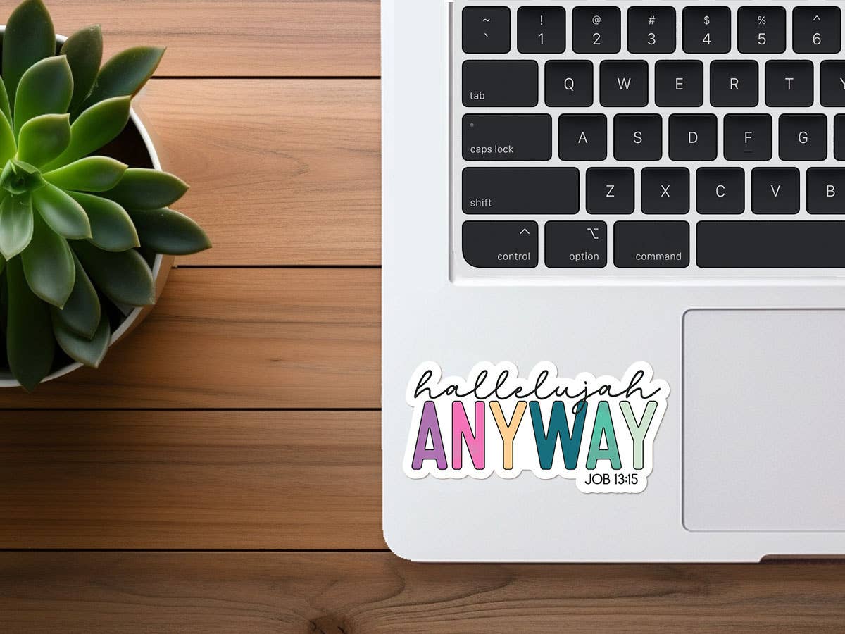 Hallelujah Anyway | Vinyl Christian Sticker | Colorful